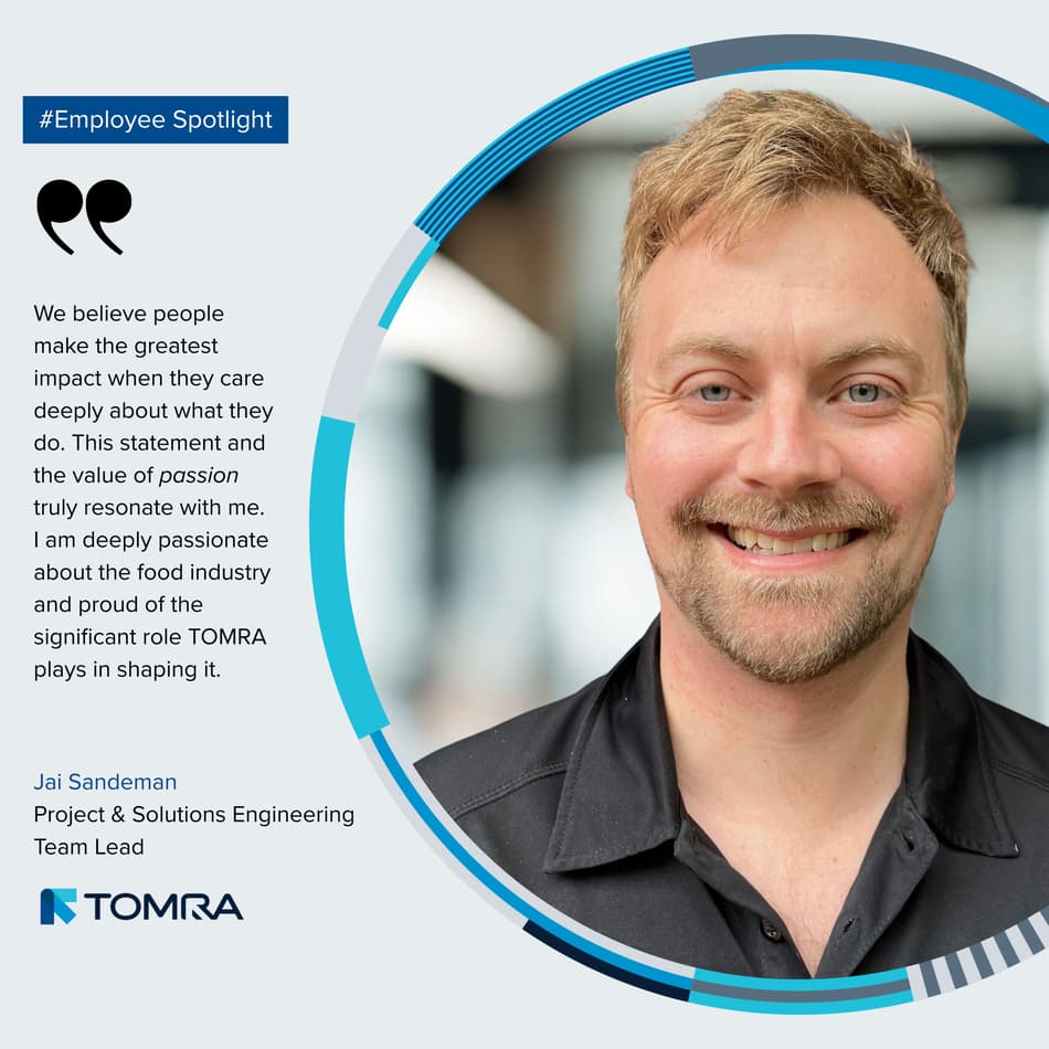 Jai Sandeman, Project & Solutions Engineering TOMRA Lead